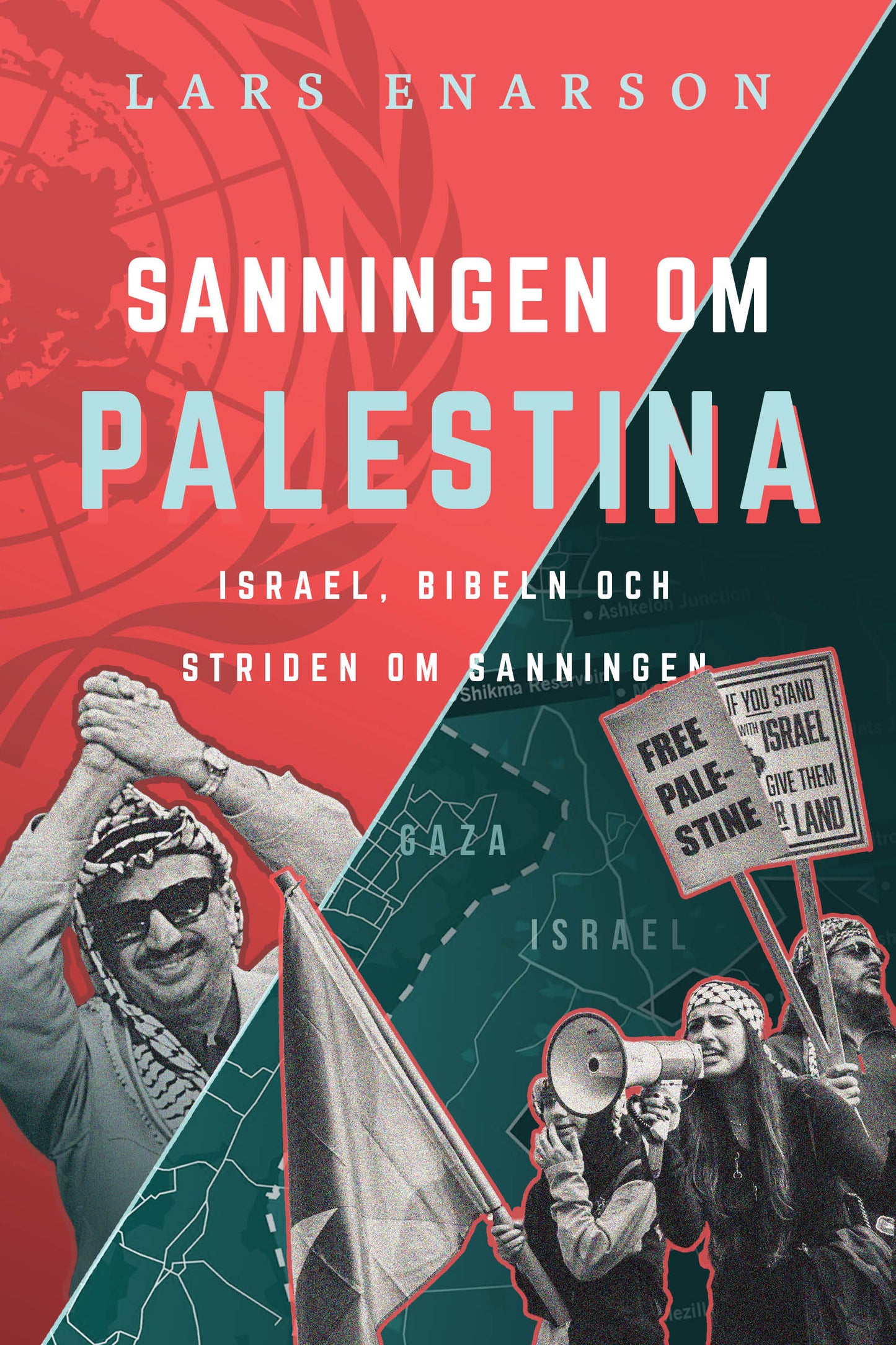 Sanningen om Palestina: Israel, Bibeln och striden om sanningen